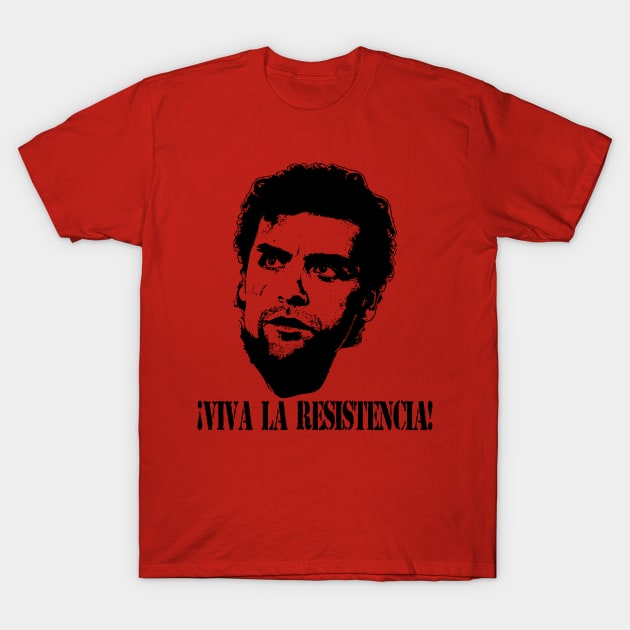 Viva la resistencia! T-Shirt by Pixhunter